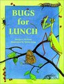 Bugs for Lunch