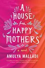 A House for Happy Mothers A Novel