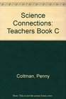 Science Connections Teachers Book C