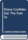 Diana Confidential The Family