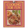Cooking for fun: Great ideas for casual entertaining (Creative cuisine)
