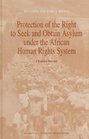 Protection of the Right to Seek and Obtain Asylum Under African Human Rights System