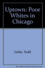 Uptown Poor Whites in Chicago