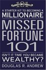 Missed Fortune 101 A Starter Kit to Becoming a Millionaire