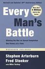 Every Man's Battle Revised and Updated 20th Anniversary Edition Winning the War on Sexual Temptation One Victory at a Time