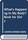 What's Happening to My Body Book for Girls