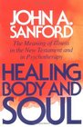 Healing Body and Soul The Meaning of Illness in the New Testament and in Psychotherapy