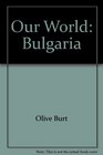 Our world Bulgaria