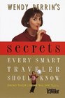 Wendy Perrin's Secrets Every Smart Traveler Should Know 1st Edition