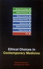 Ethical Choices in Contemporary Medicine Integrative Bioethics
