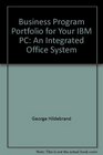 Business program portfolio for your IBM PC An integrated office system