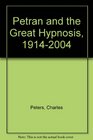 Petran and the Great Hypnosis 19142004