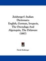 Zeisberger's Indian Dictionary English German Iroquois The Onondaga And Algonquin The Delaware