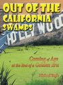 Out of the California Swamps Coming of Age at the End of a Golden Era
