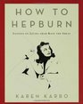 How to Hepburn Lessons on Living from Kate the Great