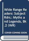 Wide Range Readers Subject Rdrs Myths and Legends Bk2