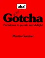 Aha! Gotcha: Paradoxes to Puzzle and Delight (Tools for Transformation)
