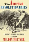 American Revolutionaries History in Their Own Words 17501800