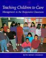 Teaching Children to Care: Management in the Responsive Classroom