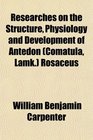 Researches on the Structure Physiology and Development of Antedon  Rosaceus