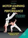 Motor Learning and Performance5th Edition With Web Study Guide From Principles to Application