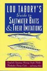 Lou Tabory's Guide to Saltwater Baits and Their Imitations An All Color Guide