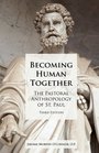 Becoming Human Together The Pastoral Anthropology of St Paul Third Edition