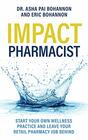 IMPACT Pharmacist: Start Your Own Wellness Practice and Leave Your Retail Pharmacy Job Behind!