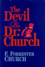 The Devil and Dr Church A Guide to Hell for Atheists and True Believers