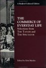 The Commerce of Everyday Life  Selections from The Tatler and The Spectator