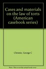 Cases and materials on the law of torts