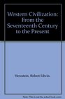 Western Civilization From the Seventeenth Century to the Present