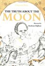 The Truth About the Moon