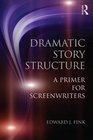 Dramatic Story Structure A Short Primer for Screenwriters