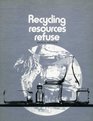 Recycling resources refuse