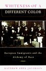 Whiteness of a Different Color European Immigrants and the Alchemy of Race
