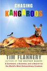 Chasing Kangaroos A Continent a Scientist and a Search for the World's Most Extraordinary Creature