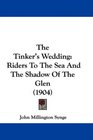 The Tinker's Wedding Riders To The Sea And The Shadow Of The Glen
