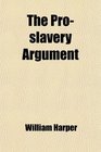 The Proslavery Argument