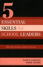 5 Essential Skills of School Leadership Moving from Good to Great