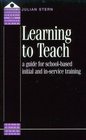 Learning to Teach A Guide for SchoolBased Initial and InService Training