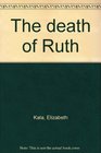 The death of Ruth