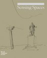 Sensing Spaces Architecture Reimagined