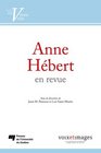 Anne Hbert en revue