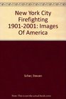 New York City Firefighting 19012001 Images Of America