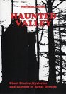Haunted Valley Ghost Stories Mysteries and Legends of Royal Deeside