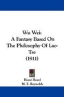 Wu Wei A Fantasy Based On The Philosophy Of LaoTse