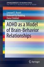 ADHD as a Model of BrainBehavior Relationships