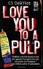 Love You to a Pulp