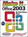 Make It with Microsoft Office 2003